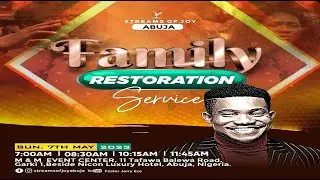FAMILY RESTORATION SERVICE || SUNDAY || 7TH MAY 2023