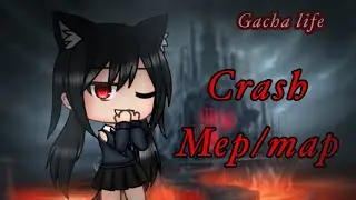 CRASH | Mep/Map { CLOSE } ( READ DESC )