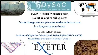 Giulia Andrighetto : Norm change and cooperation under collective risk in a long-term experiment
