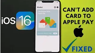 Fix Can't Add Card to Apple Pay | Can’t Add Card in Wallet App Apple Pay on iOS 16