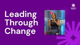 Teach For America's CEO Talks About Leading Through Change