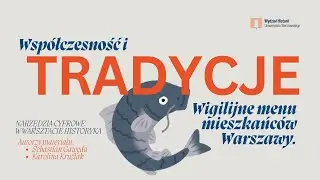 Tradycje i współczesność. Wigilijne menu mieszkańców Warszawy.
