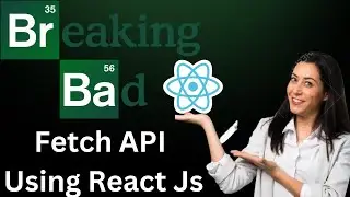 Fetch Breaking Bad Netflix Series Data with React - Learn How to Display it On Screen!