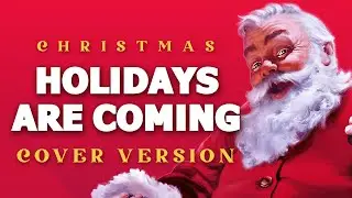 Holidays Are Coming | Coca-Cola Christmas Advert Song