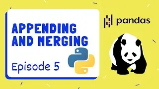 Appending & Merging Dataframes (concat, merge, join, ...) - Pandas | Python ~ Episode 5