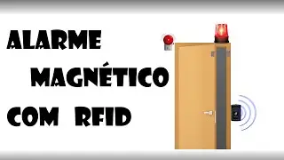 Arduino - Alarme magnético com RFID