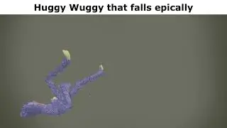 Huggy Wuggy that falls epically