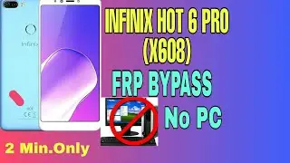 INFINIX X608 HOT 6 PRO 8.0 OREO BYPASS FRP WITHOUT PC ANDROID