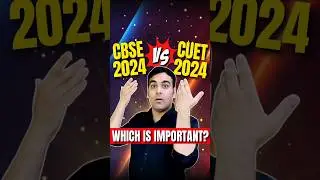 CBSE vs CUET 2024 Which Should You Target 🤔🎯 