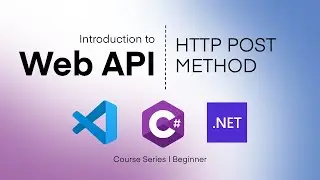 HTTP Post Method in Visual Studio Code - 2/7 | Introduction to Web API with .NET Core