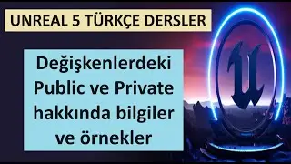 Unreal ders - Public ve Private hakkında örnekler ve testler
