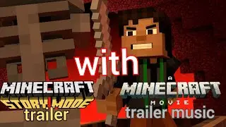 Minecraft Story Mode: The Complete Adventure Trailer with the Minecraft second Movie Trailer music