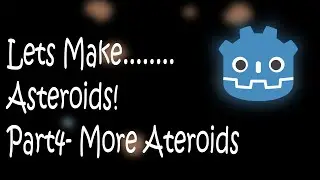 Asteroids in Godot: Part 4- More Asteroids