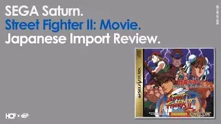 Street Fighter II: Movie | SEGA Saturn | Capcom | Import Review