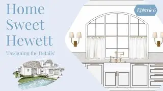 Designing Emily Hewett's Custom Home: The Art Of Interior Details - Ep 6 | CoatsHomes.com