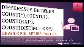 Count(*) Count(expression) Count(distinct exp) Count(1)- Oracle SQL Interview Question and Answers