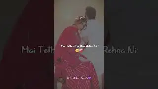 Jina marji lad lai mere naal🙄👊❣️️| Whatsapp Love  status | New punjabi Romantic song #shorts