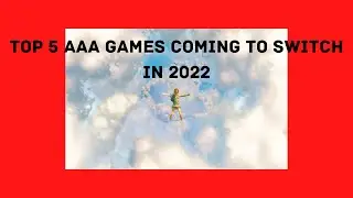 The Top 5 AAA Games Coming to Switch in 2022