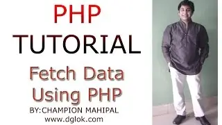 Learn PHP Tutorial 41 How to fetch or retrieve data in Database using PHP and show in webstite