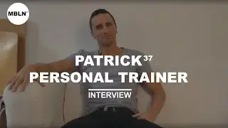 INTERVIEW -  PATRICK 37,  PERSONAL TRAINER
