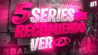 5 SERIES QUE RECOMIENDO VER