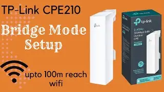 TP-Link CPE210 Bridge Mode Configuration | TP-Link CPE210 Bridge Setup 