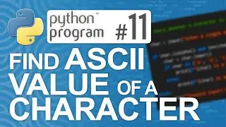 🐍Python Program #11: Find the ASCII Value of a Character | Python Programming