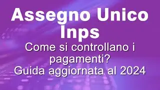 ASSEGNO UNICO: Come controllare i pagamenti sul sito Inps? GUIDA INPS PASSO PASSO