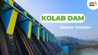 Kolab Dam Odisha - Odisha Tourism - Koraput