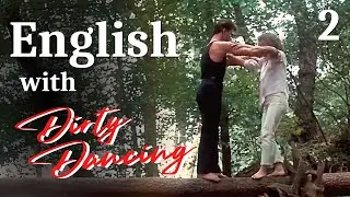 ADVANCED English with films: Dirty Dancing (Part 2)