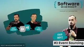#2 About Event Sourcing with Oskar Dudycz | Software as we know IT