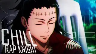 RAPKNIGHT - Chill [Official AMV]