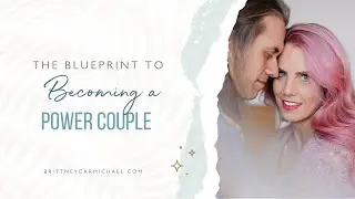 The Blueprint to Becoming a Power Couple