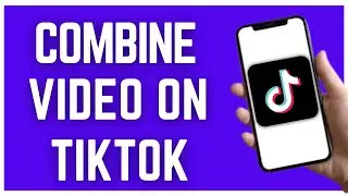 HOW TO COMBINE VIDEO ON TIKTOK (2023)