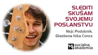 Nejc Podobnik, Glasbena hiša Čonce: »Slediti skušam svojemu poslanstvu«