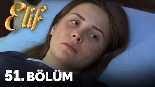 Elif - 51. Bölüm (HD)