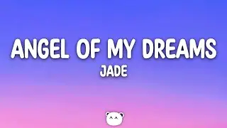 JADE - Angel Of My Dreams (Lyrics)