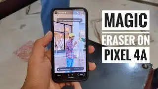 How to Get  Pixel 6 Magic Eraser Features In To Pixel 3, 3a, 4a, 5, 5a