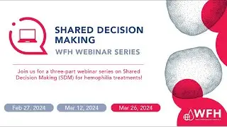 Shared Decision Making for Hemophilia | March 26, 2024