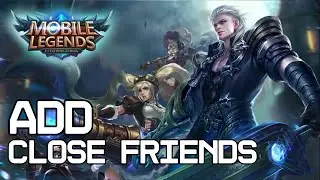 How to Add Close Friends in MLBB 2024?