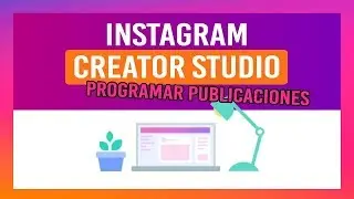 Programar Publicaciones en Instagram desde PC 【 Creator Studio Instagram】