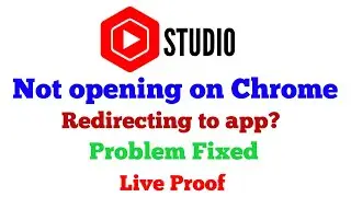Youtube studio not opening in chrome | Yt studion redirecting to app | Yt studio | Problem fixed