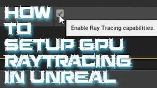How to setup GPU Raytracing in Unreal