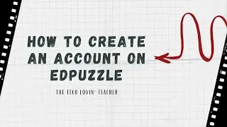 Edpuzzle: How to Create an Account