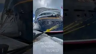 Disney Wish Docked at Nassau Bahamas | August 24th, 2022 4-Night Sailing
