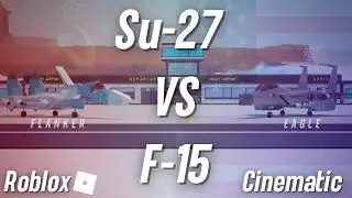 Su-27 Flanker VS F-15 Eagle Plane Crazy Roblox Cinematic