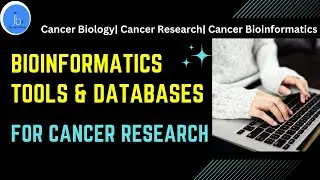 Bioinformatics Tools and Databases for Cancer| Bioinformatics for Cancer Research #cancerbiology