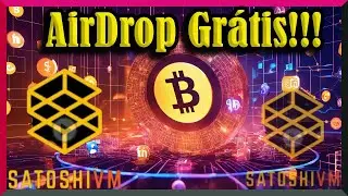 🚀👉 AirDrop Grátis SatoshiVM  Blockchain EVM do Bitcoin!!!