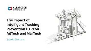 The Impact of Intelligent Tracking Prevention (ITP) on AdTech and MarTech