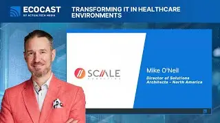 Scale Computing | EcoCast: Transforming IT in Healthcare Environments